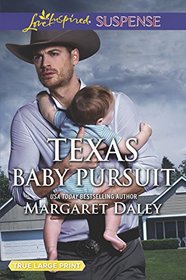 Texas Baby Pursuit (Lone Star Justice, Bk 4) (Love Inspired Suspense, No 694) (True Large Print)
