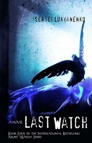 The Last Watch (Night Watch, Bk. 4)