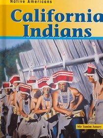 California Indians (Ansary, Mir Tamim. Native Americans.)