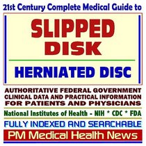 21st Century Complete Medical Guide to Slipped Disk. Herniated Disc