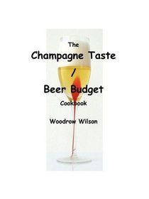 The Champagne Taste / Beer Budget Cookbook