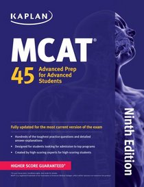 MCAT 45: Advanced Prep for Advanced Students (Kaplan Mcat 45)