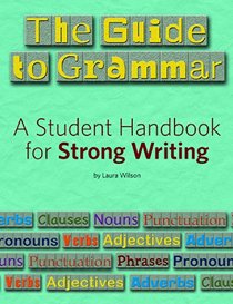 The Guide to Grammar: A Student Handbook for Strong Writing (Maupin House)
