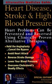 Alternative Medicine Guide: Heart Disease, Stroke  High Blood Pressure/With Alternative Medicine Digest