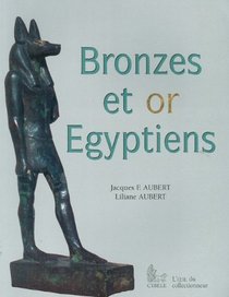 Bronzes et or egyptiens (French Edition)