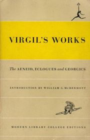 Virgil's Works -- The Aeneid, Eclogues, and Georgics