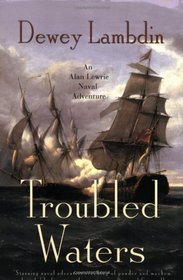 Troubled Waters: An Alan Lewrie Naval Adventure (Alan Lewrie Naval Adventures)