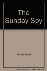 The Sunday Spy: A Novel