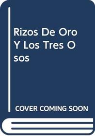 Rizos De Oro Y Los Tres Osos (Spanish Edition)