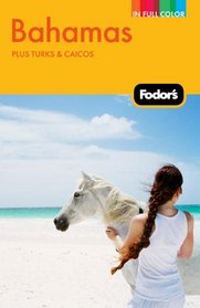 Fodor's Bahamas, 28th Edition: plus Turks & Caicos (Full-Color Gold Guides)