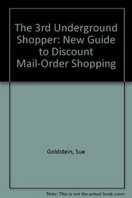 The 3rd Underground Shopper: New Guide to Discount Mail-Order Shopping