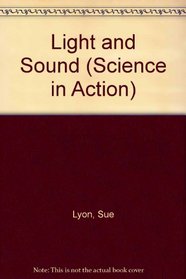 Light and Sound (Science in Action)