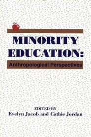 Minority Education : Anthropological Perspectives