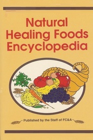 Natural Healing Foods Encyclopedia