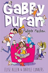 Gabby Duran, Book 3 Gabby Duran: Multiple Mayhem
