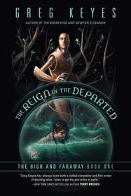 The Reign of the Departed (High and Faraway, Bk 1)
