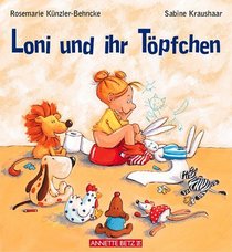 Loni und ihr Tpfchen. ( Ab 2 J.).