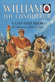 William the Conqueror (Ladybird Histories)