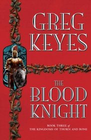 The Blood Knight (Kingdoms of Thorn & Bone)