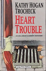 Heart Trouble (A Callahan Garrity mystery)