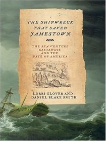 The Shipwreck That Saved Jamestown: The Sea V Castaways and the Fate of America