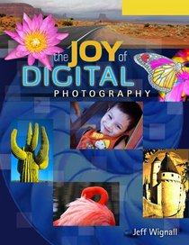The Joy of Digital Photography (Lark Photography Book)
