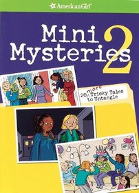 Mini Mysteries 2: 20 More Tricky Tales to Untangle (American Girl Library)