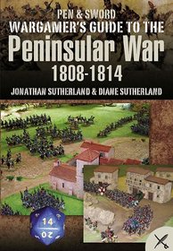 Wargamer's Scenarios: The Peninsular War 1808 - 1814