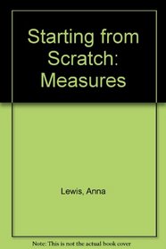 Starting from Scratch: Measures