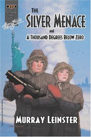 The Silver Menace: and A Thousand Degrees Below Zero
