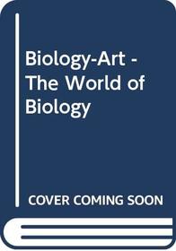 Biology-Art - The World of Biology