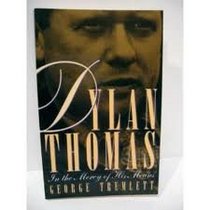 Dylan Thomas: In the Mercy of His Means
