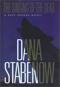 The Singing of the Dead (Kate Shugak, Bk 11)