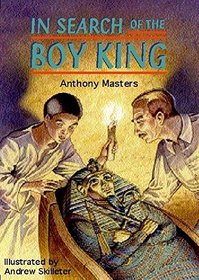 In Search of the Boy King: Tutankhamen (Historical Storybooks)