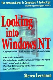 Looking into Windows NT: A Before-You-Leap Guide to Microsoft's Network Solution (Amacom Series in Computers & Technology)