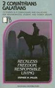 2 Corinthians/Galatians: Reckless Freedom, Responsible Living (Beacon Small-Group Bible Studies)