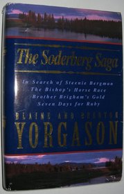The Soderberg Saga: Includes: The Bishop's Horse Race, Brother Brigham's Gold, Seven Days for Ruby,  in Search of Steenie Bergman