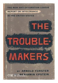 The Troublemakers: An Anti-defamation League Report