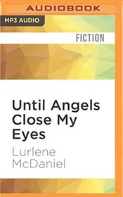 Until Angels Close My Eyes (Angels Trilogy)