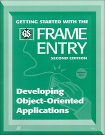 Getting Started With the Frame Entry: Developing Object-Oriented Applications