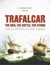 Trafalgar: The Men, the Battle, the Storm