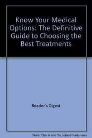 Know Your Medical Options: The Definitive Guide to Choosing the Best Treatments
