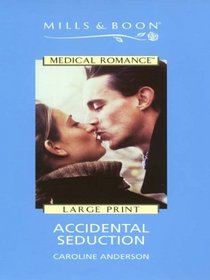 Accidental Seduction (Audley Memorial, Bk 24) (Mills & Boon Medical Romance, No 1071) (Large Print)