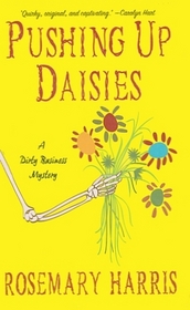 Pushing Up Daisies (A Dirty Business, Bk 1)