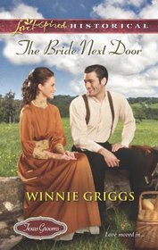The Bride Next Door (Texas Grooms, Bk 2) (Love Inspired Historical, No 187)