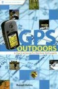 GPS Outdoors: A Practical Guide for Outdoor Enthusiasts