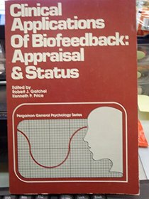 Clinical Applications of Biofeedback: Appraisal and Status (General Psychology)