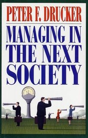 Managing in the Next Society