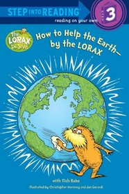 How to Help the Earth-By The Lorax (Step into Reading)
