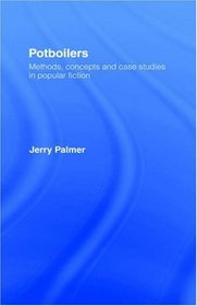 Potboilers: Methods, Concepts, and Case Studies in Popular Fiction (Communication and Society)